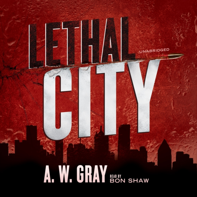 Audiobook Lethal City A. W. Gray