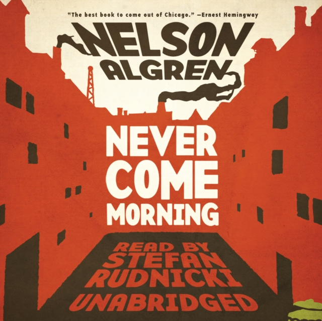 Audiolibro Never Come Morning Nelson Algren