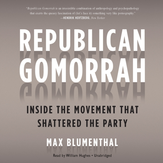 Audiokniha Republican Gomorrah Max Blumenthal