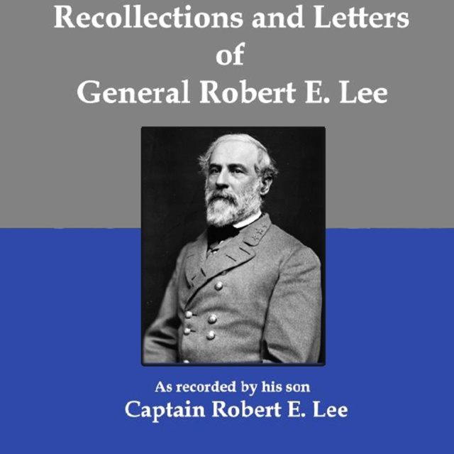 Audiokniha Recollections and Letters of General Robert E. Lee Bill Wallace