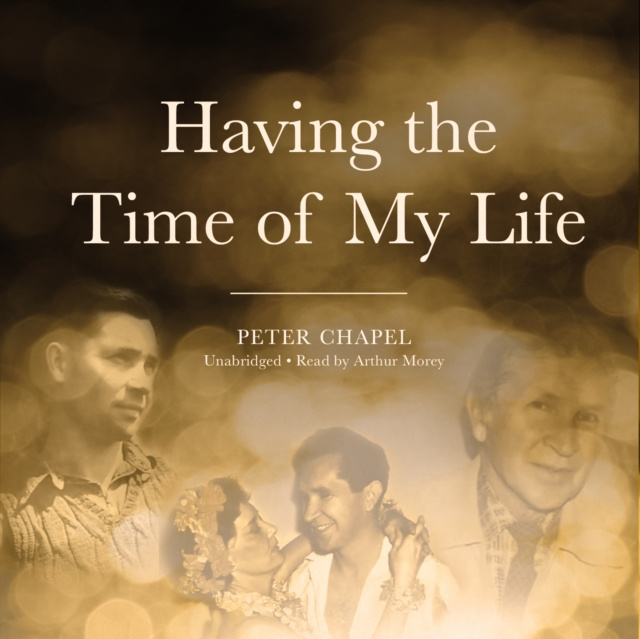 Audiobook Having the Time of My Life Peter Chapel