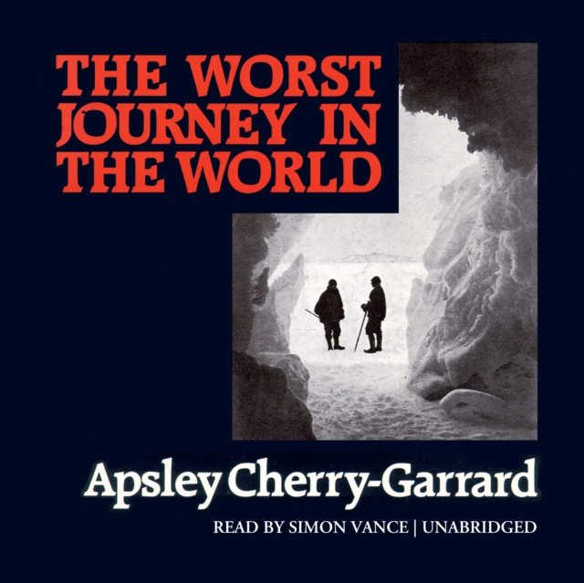 Аудиокнига Worst Journey in the World Apsley Cherry-Garrard