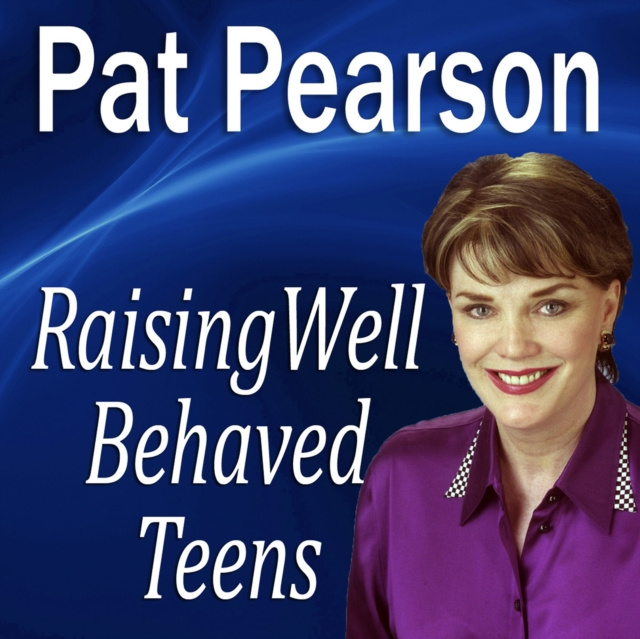 Аудиокнига Raising Well Behaved Teens Made for Success
