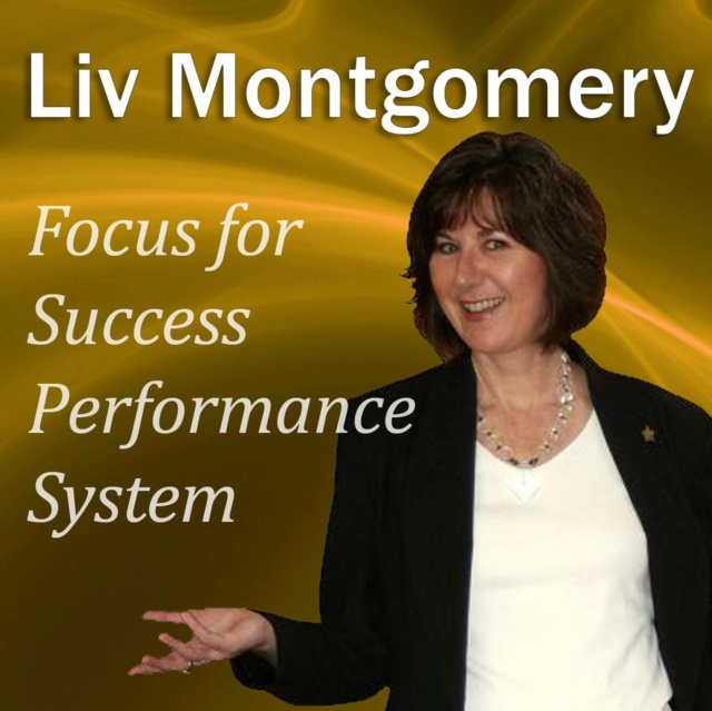 Audiobook Focus for Success Performance System Liv Montgomery