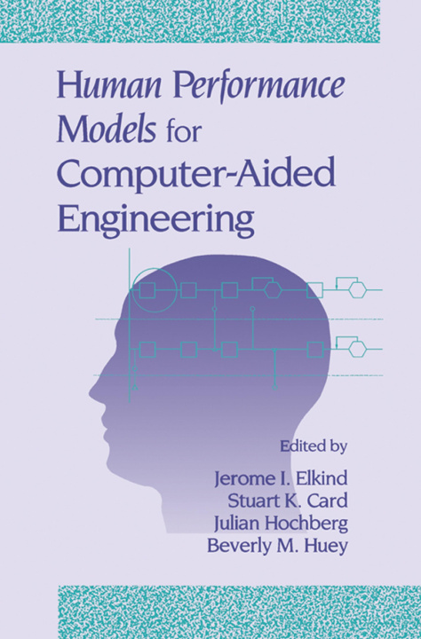 E-kniha Human Performance Models for Computer-Aided Engineering Jerome I. Elkind