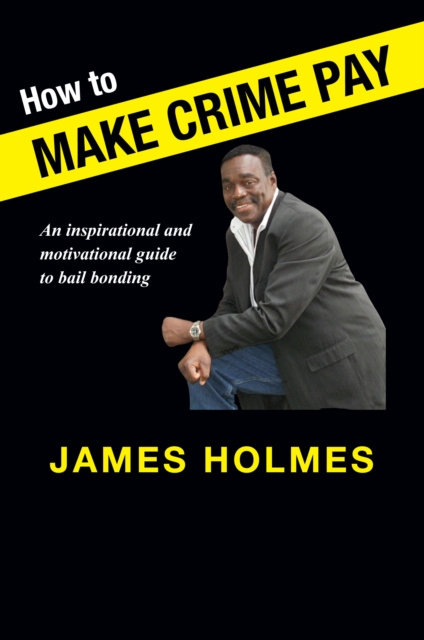 E-knjiga How to Make Crime Pay James Holmes