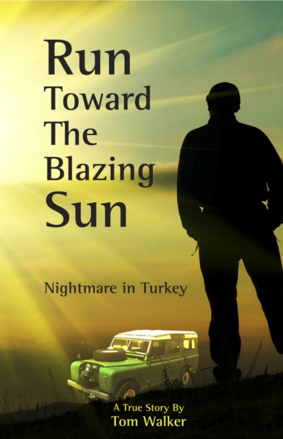 E-knjiga Run Toward the Blazing Sun Tom Walker