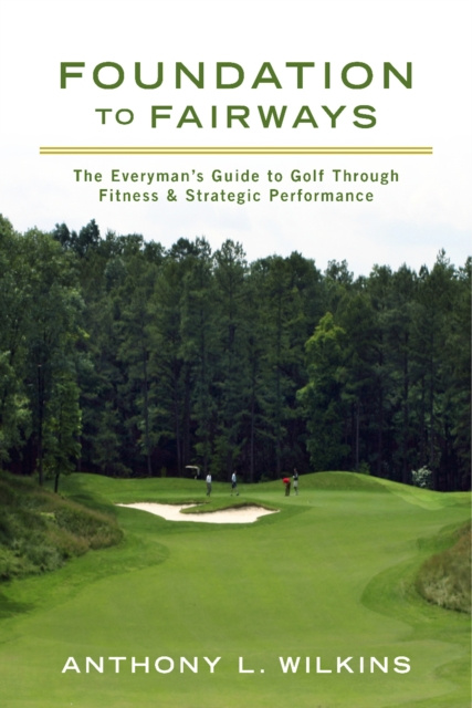 E-knjiga Foundation to Fairways Anthony L. Wilkins