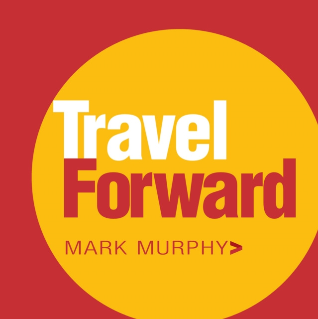 E-kniha Travel Forward Mark Murphy