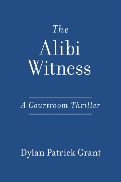 E-book Alibi Witness Dylan Patrick Grant