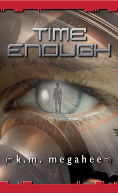 E-knjiga Time Enough K. M. Megahee