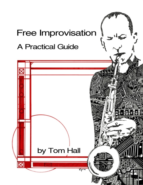E-knjiga Free Improvisation: A Practical Guide Tom Hall