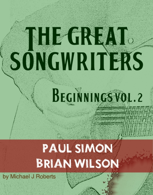 E-book Great Songwriters - Beginnings Vol 2 Michael J Roberts