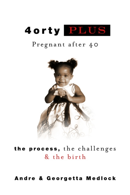 E-book 4ortyPlus: Pregnant after 40 Andre Medlock