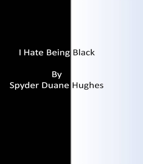 E-knjiga I Hate Being Black Spyder Duane Hughes