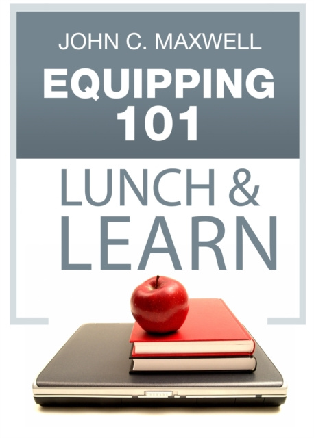 E-knjiga Equipping 101 Lunch & Learn John C. Maxwell