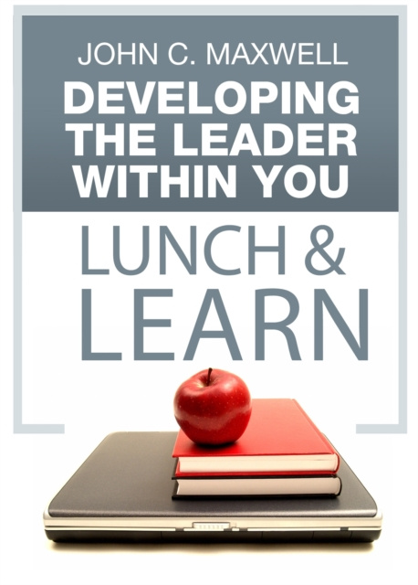 E-knjiga Developing The Leader Within You Lunch & Learn John C. Maxwell