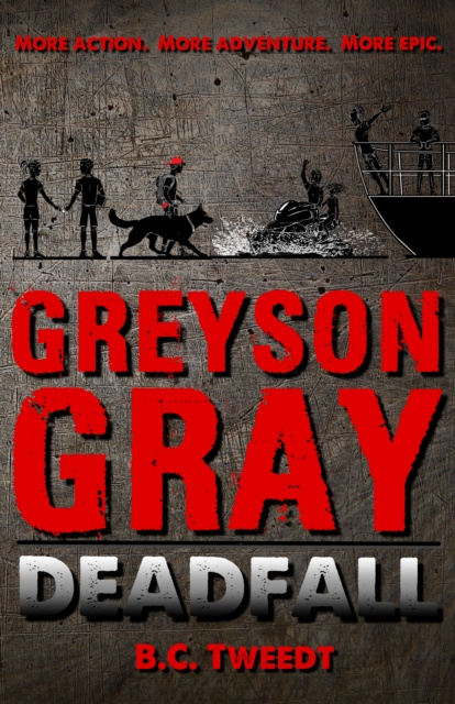 E-knjiga Greyson Gray: Deadfall B.C. Tweedt