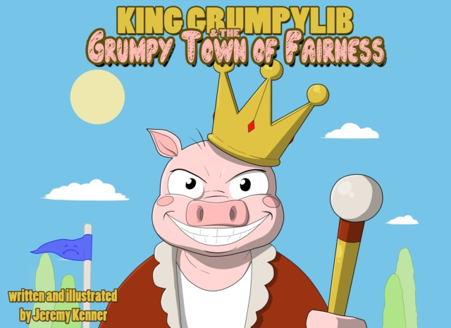E-book King Grumpylib and the Grumpy Town of Fairness Jeremy A. Kenner