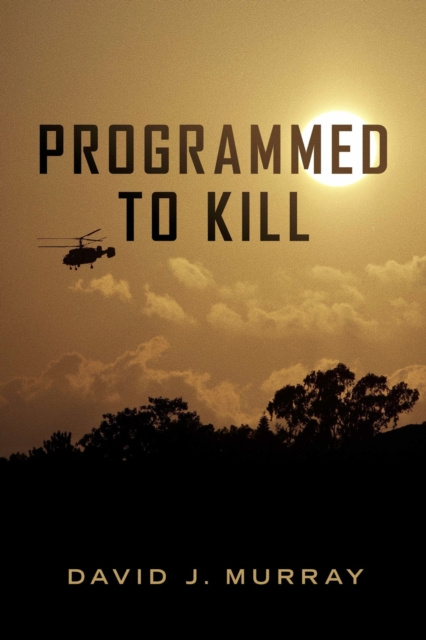 Libro electrónico Programmed To Kill David J. Murray