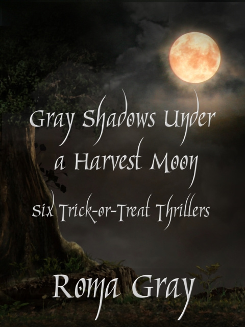 E-knjiga Gray Shadows Under a Harvest Moon Roma Gray
