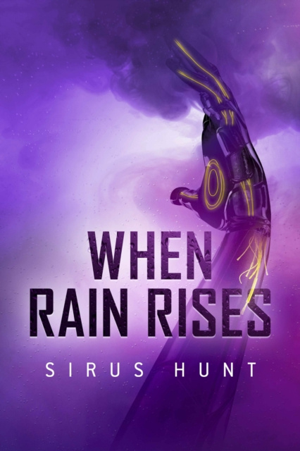 E-knjiga When Rain Rises Sirus Hunt