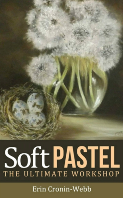 E-knjiga Soft Pastel - The Ultimate Workshop Erin Cronin-Webb