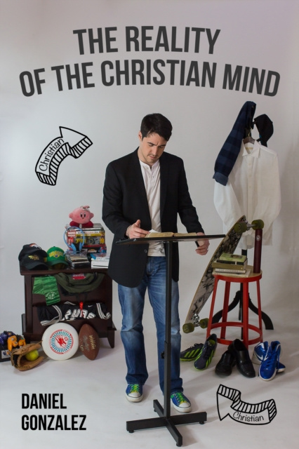 E-kniha Reality of the Christian Mind Daniel Gonzalez