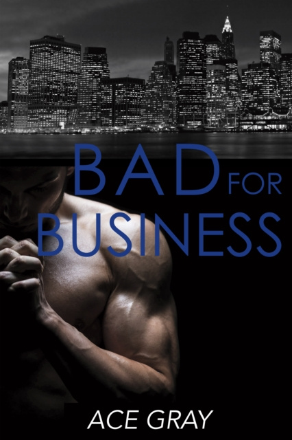 E-book Bad for Business Ace Gray