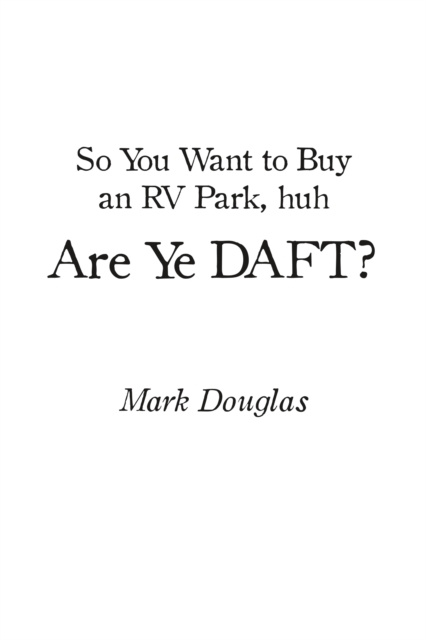 E-kniha So You Want to Buy an Rv Park, Huh. Are Ye Daft? Mark Douglas