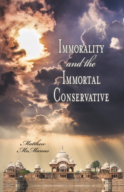 E-knjiga Immorality and the Immortal Conservative Matthew McManus