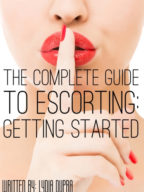 E-knjiga Complete Guide to Escorting Lydia Dupra