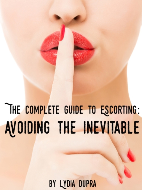 E-knjiga Complete Guide to Escorting Lydia Dupra