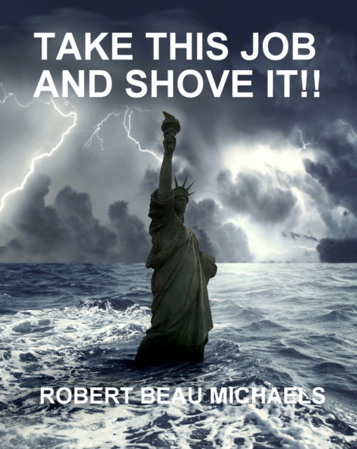 E-book Take This Job and Shove It!! Robert Beau Michaels