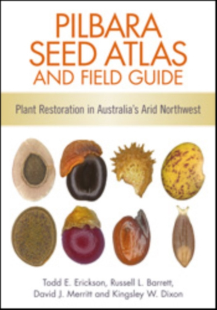 E-book Pilbara Seed Atlas and Field Guide Todd E. Erickson