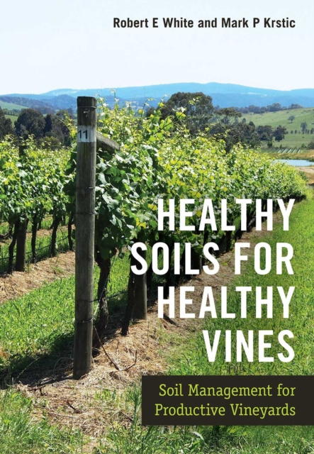 E-book Healthy Soils for Healthy Vines Robert E. White