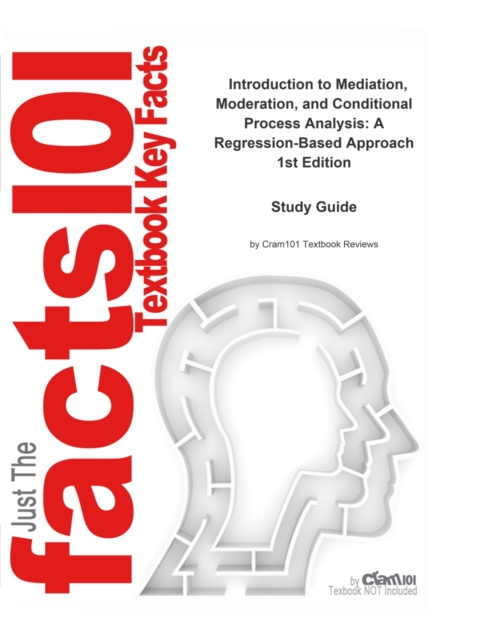 E-book Introduction to Mediation, Moderation, and Conditional Process Analysis, A Regression-Based Approach CTI Reviews