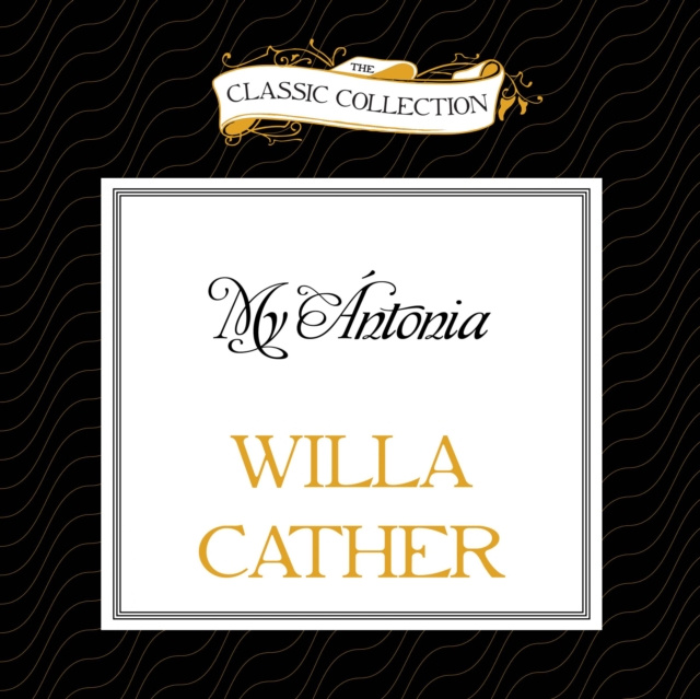 Hörbuch My Antonia Willa Cather