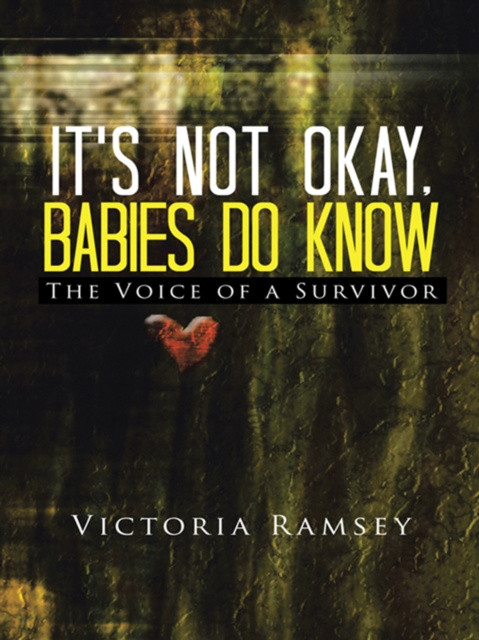 E-book It's Not Okay, Babies Do Know Victoria Ramsey