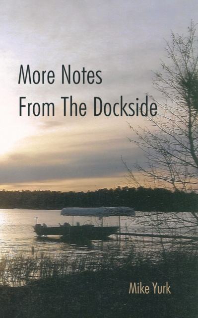 E-book More Notes from the Dockside Mike Yurk