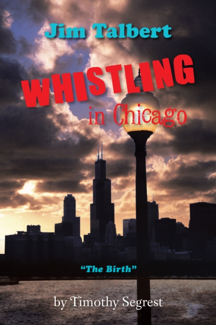 E-knjiga Jim Talbert Whistling in Chicago Timothy Segrest