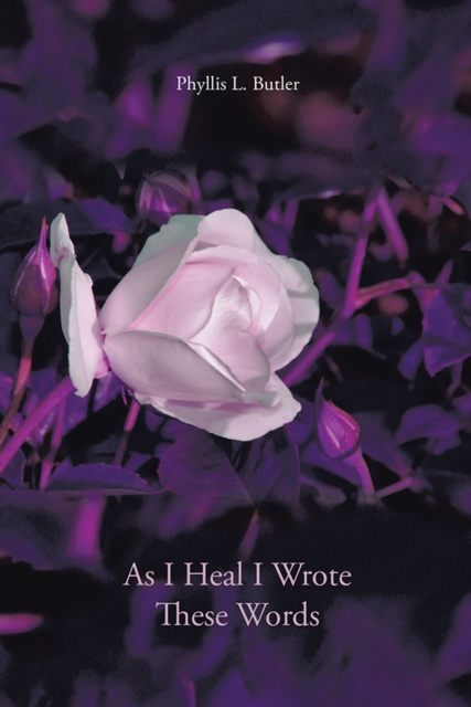 E-knjiga As I Heal I Wrote These Words Phyllis L. Butler