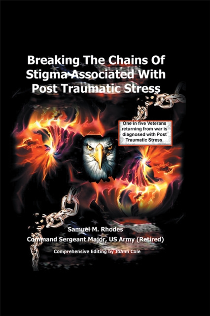E-knjiga Breaking the Chains of Stigma Associated with Post Traumatic Stress Samuel M. Rhodes