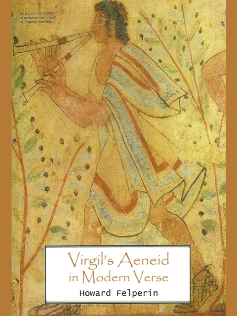E-kniha Virgil'S Aeneid in Modern Verse Howard Felperin