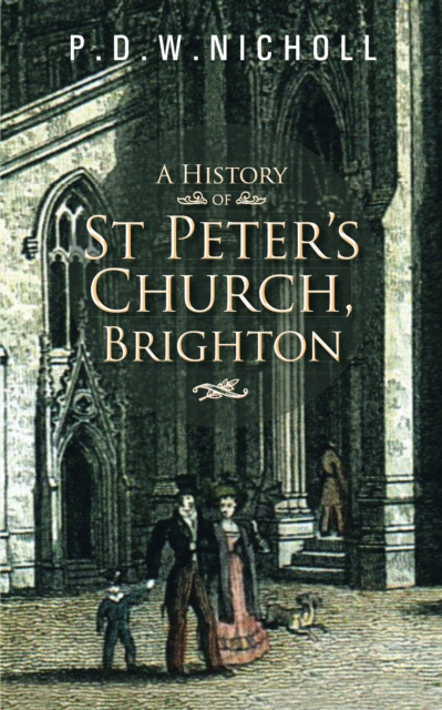 E-knjiga History of St Peter'S Church, Brighton P.D.W.Nicholl