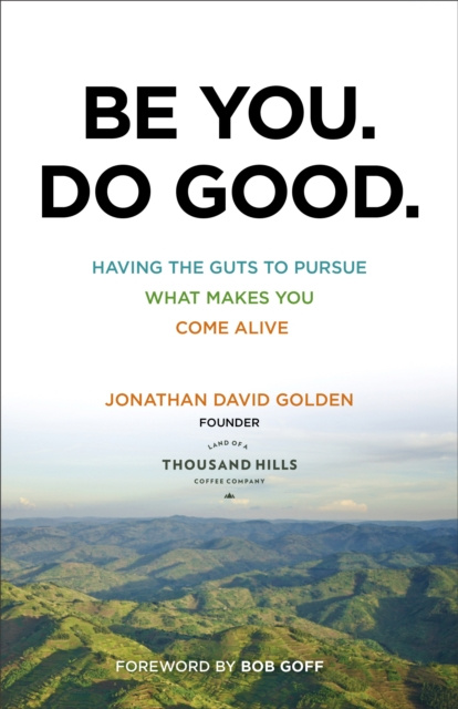 E-book Be You. Do Good. Jonathan David Golden