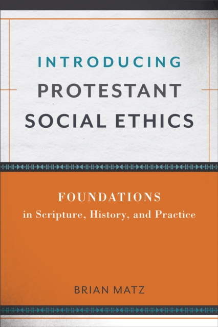 E-book Introducing Protestant Social Ethics Brian Matz