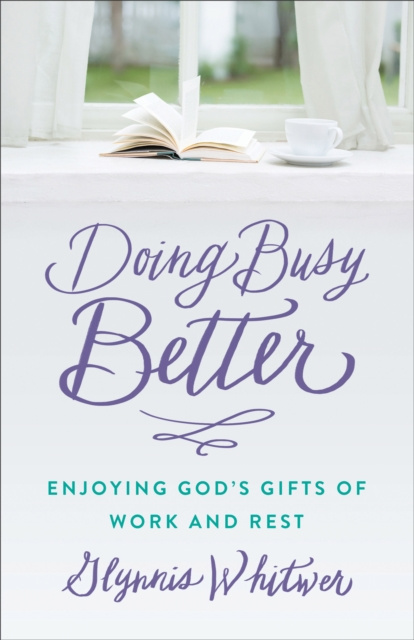 E-book Doing Busy Better Glynnis Whitwer