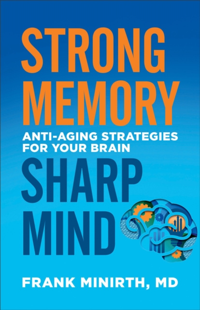 E-knjiga Strong Memory, Sharp Mind Frank MD Minirth