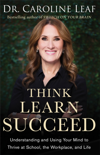 E-book Think, Learn, Succeed Dr. Caroline Leaf